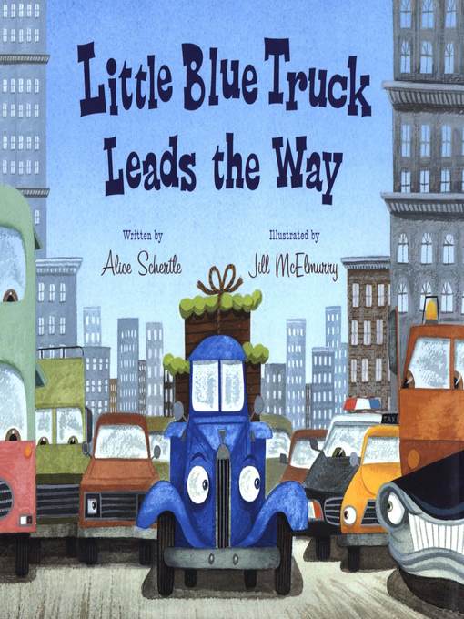 Title details for Little Blue Truck Leads the Way by Alice Schertle - Available